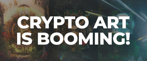 Cryptocurrency Art Is Booming!